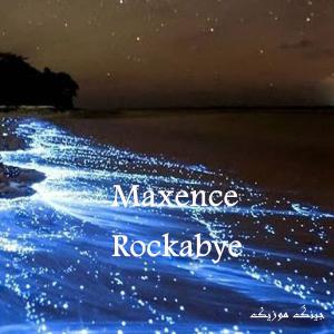 دانلود اهنگ زیبای خارجی Rockabye از Maxence