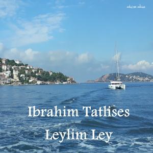 دانلود ترانه ترکی ابراهیم تاتلیس لیلیم لی Ibrahim Tatlises – Leylim ley