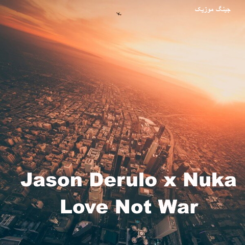 دانلود آهنگ Love Not War از جیسون درولو nuka با کیفیت 320