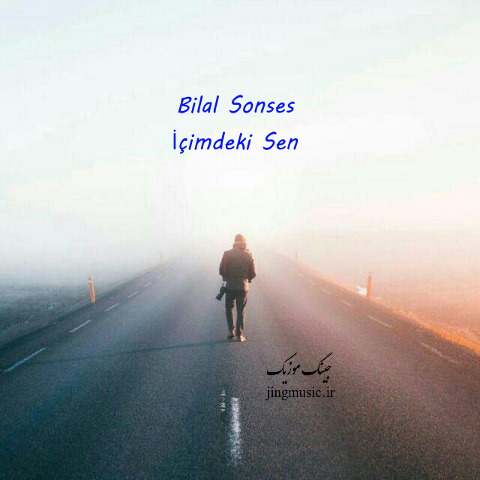 دانلود آهنگ Icimdeki Sen از Bilal Sonses بیلال سونسس